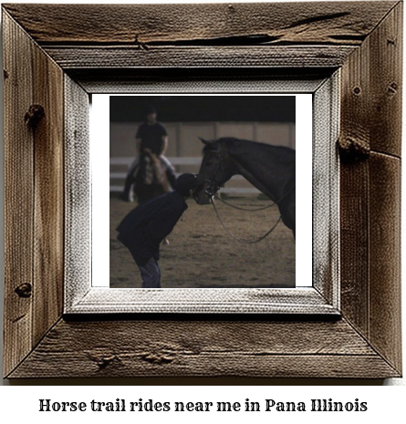 horse trail rides near me in Pana, Illinois